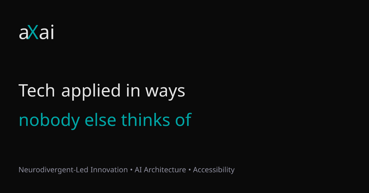 aXai - Tech applied in ways nobody else thinks of